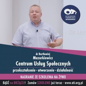Centrum Usług Społecznych | przekształcenie – utworzenie - działalność