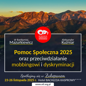 Pomoc Społeczna 2025 oraz przeciwdziałanie mobbingowi i dyskryminacji