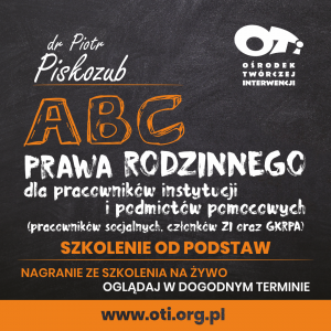 ABC Prawa rodzinnego dla pracowników instytucji i podmiotów pomocowych (pracowników socjalnych, członków ZI oraz GKRPA)