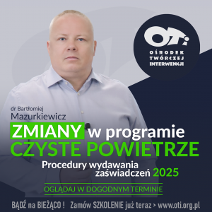 Zmiany w programie CZYSTE POWIETRZE - procedury wydawania zaświadczeń 2025
