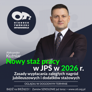 Nowy staż pracy w Jednostkach Pomocy Społecznej w 2026 r. Zasady wypłacania zaległych nagród jubileuszowych i dodatków stażowych