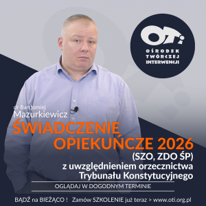 ŚWIADCZENIE OPIEKUŃCZE 2026 (SZO, ZDO ŚP) z uwzględnieniem orzecznictwa Trybunału Konstytucyjnego