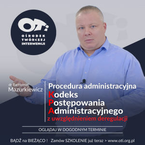 Procedura Administracyjna – Kodeks Postępowania Administracyjnego z uwzględnieniem deregulacji